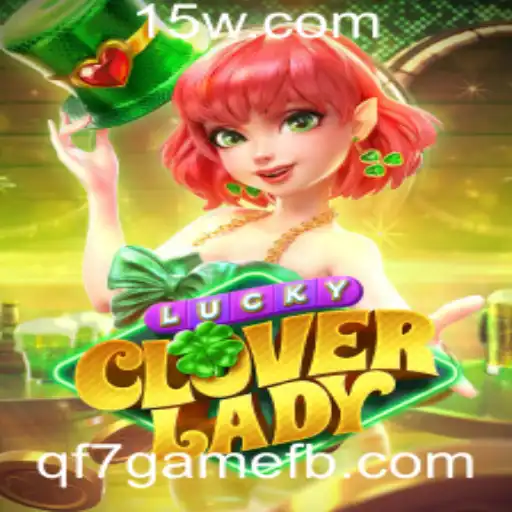 Descubra o Fascinante Mundo de LuckyCloverLady: O Novo Jogo que Está Conquistando Multidões